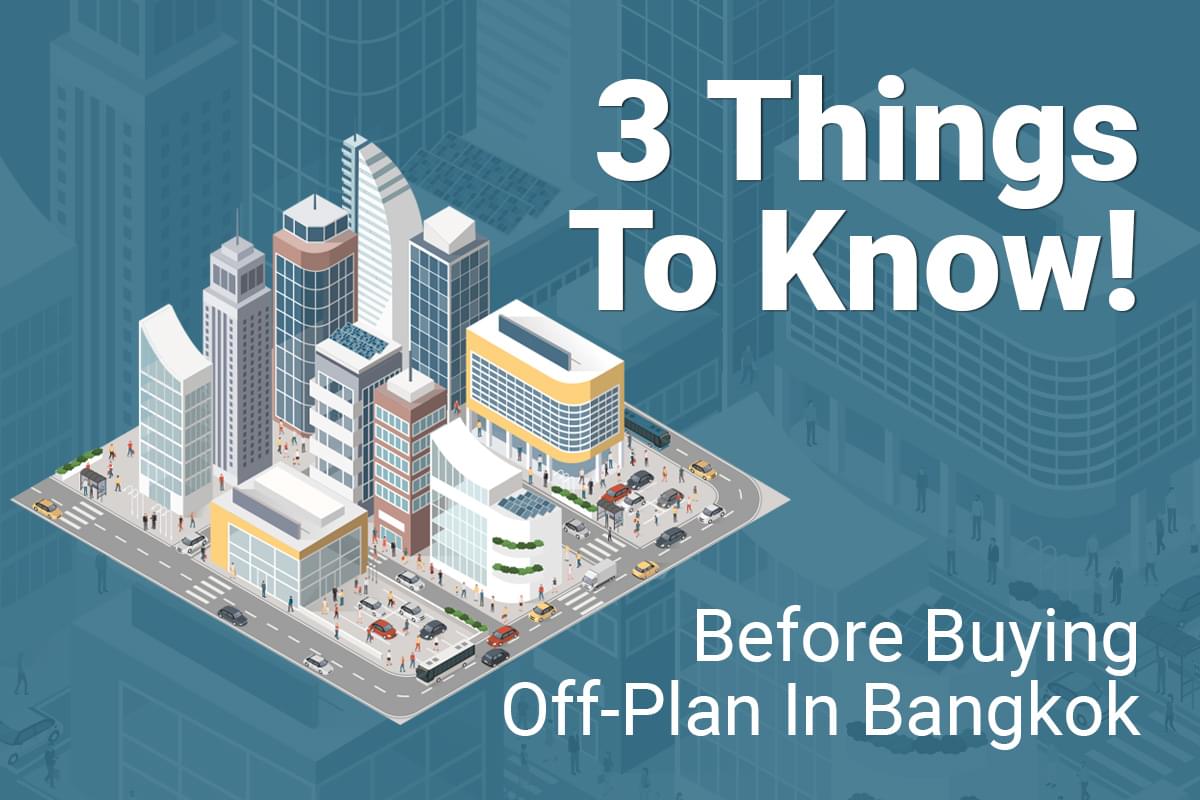 3 Things To Consider When Buying Off-Plan Condos In Bangkok - FRESH ...